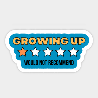 growing up is not recommended, it's a trap stay young Sticker